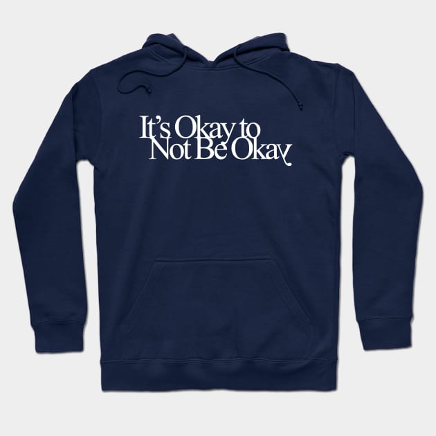 It's Okay to Not Be Okay Hoodie by Vekster